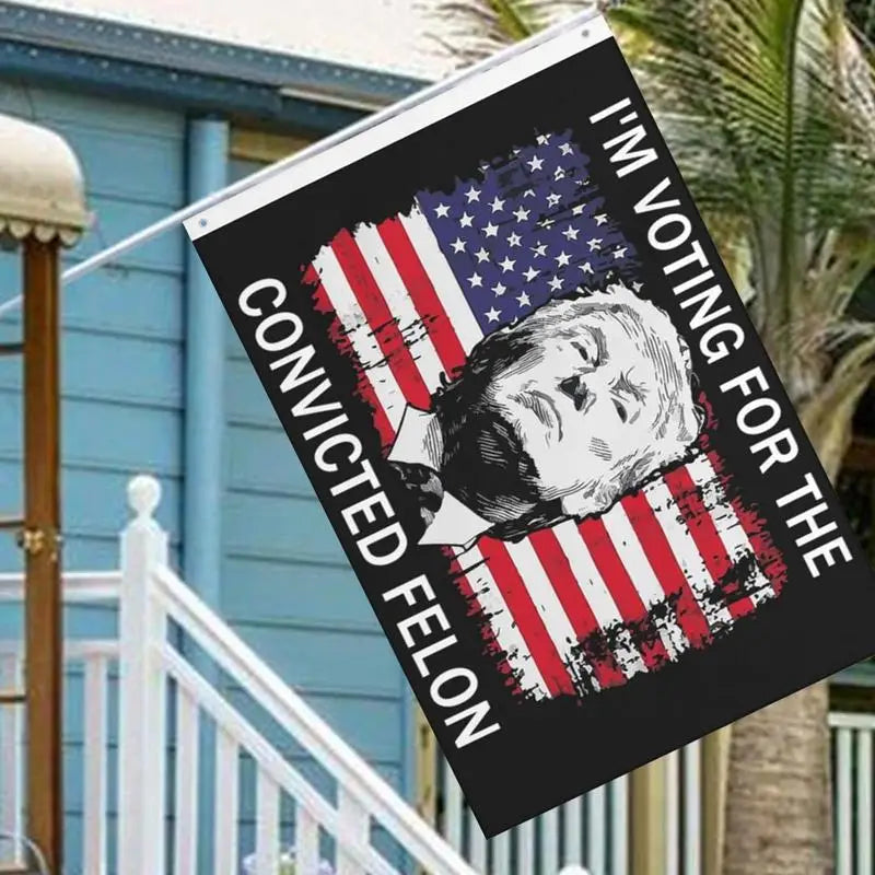 I'm Voting For The Convicted Felon Flag